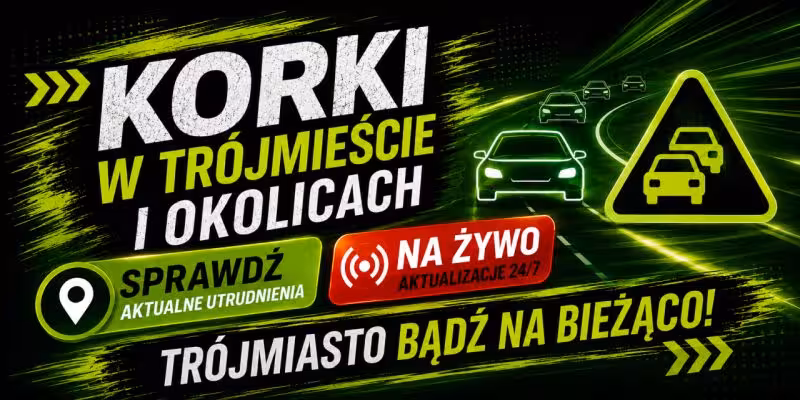 Aktualne korki i utrudnienia drogowe w Trójmieście i okolicach